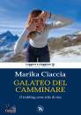 CIACCIA MARIKA, Galateo del camminare Trekking come stile di vita, Terra Santa Edizioni,  2023