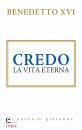 BENEDETTO XVI, Credo La vita eterna