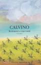 CALVINO ITALO, Romanzi e racconti - vol. i