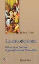 immagine di La circoncisione Gli inizi, le pratiche, le ...