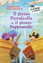 MIGNONE SEBASTIANO, Il pirata Pastafrolla e il pirata Pappamolle