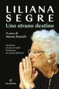 SEGRE LILIANA, Uno strano destino