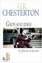 CHESTERTON G.K., Giovani idee La felicit di pensare