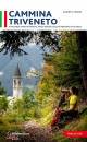 ALBERTO FIORIN, Cammina Triveneto 18 vacanze a piedi