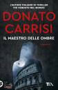 CARRISI DONATO, Il maestro delle ombre La trilogia di Marcus