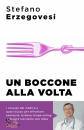 ERZEGOVESI STEFANO, Un boccone alla volta