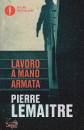 Lemaitre Pierre, Lavoro a mano armata