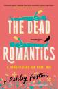 POSTON ASHLEY, The dead romantics Il romanticismo non muore mai