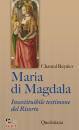 REYNIER CHANTAL, Maria di Magdala Insostituibile testimone del ...