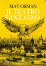 OSMAN MAT, Il teatro fantasma