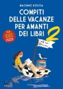 ROSCIA MASSIMO, Compiti delle vacanze per amanti dei libri Vol 2