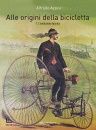 AZZINI ALFREDO, Alle origini della bicicletta Vol 1: L