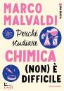 MALVALDI MARCO, Perch studiare chimica (non)  difficile Ora buca