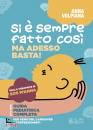 VOLPIANA ANNA, Si  sempre fatto cos ma adesso basta! guida ...