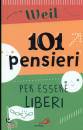 Weil Simone, 101 pensieri per essere liberi