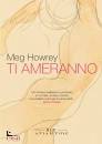 HOWREY MEG, Ti ameranno