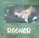 DE BONA DIANA, Ragnar. Storia di un gatto che voleva volare