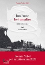 FOSSE JON, Io  un altro. Settologia. Vol. 3-5