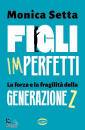SETTA MONICA, Figli imperfetti La forza e la fragilit della ...