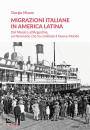 MIAZZO GIORGIA, Migrazioni italiane in America Latina Dal Messico