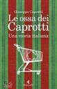 CAPROTTI GIUSEPPE, Le ossa dei Caprotti Una storia italiana