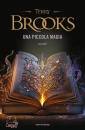 BROOKS TERRY, Una piccola magia - Racconti