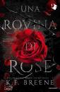BREENE K. F., Una rovina di rose Deliciously dark fairytales V.1