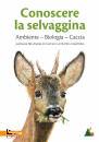 ASSOCIAZIONE CACCIAR, Conoscere la selvaggina ambiente, biologia, cacci