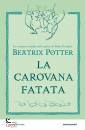 POTTER BEATRIX, La carovana fatata