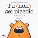 A. KANG, C. WEYANT, Tu (non) sei piccolo. you are (not) small (softcov