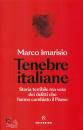 IMARISIO MARCO, Tenebre italiane Storia terribile ma vera dei ...