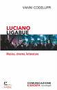 immagine di Luciano Ligabue Musica, cinema, letteratura