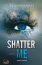 MAFI TAHEREH, Shatter me Vol 1