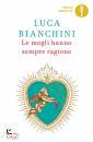 BIANCHINI LUCA, Le mogli hanno sempre ragione