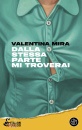 MIRA VALENTINA, Dalla stessa parte mi troverai