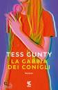 GUNTY TESS, La gabbia dei conigli