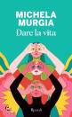 MURGIA MICHELA, Dare la vita