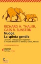 THALER R. - SUNSTEIN, Nudge La spinta gentile  La nuova strategia