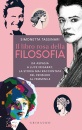TASSINARI SIMONETTA, Il libro rosa della filosofia Da Aspasia a Luce ..