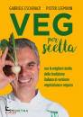 ESCHENAZI GABRIELE, Veg per scelta con le migliori ricette ...