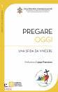 COMASTRI ANGELO, Pregare oggi Una sfida da vincere