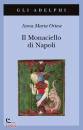ORTESE ANNA MARIA, Il monaciello di Napoli