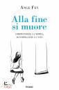 FEY ANGE, Alla fine si muore Comprendere la morte, ...