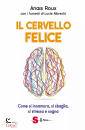 immagine Il cervello felice Come si innamora, si sbaglia,