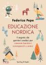 PEPE FEDERICA, Educazione nordica Il segreto dei genitori svedesi