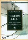 MATTEO CRIMELLA, Seguire Gesu