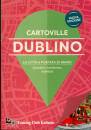 TOURING CLUB TCI, Dublino. Cartoville, Touring club Italiano editore, Milano 2024