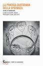 TIBALDI GIUSEPPE/ED, La pratica quotidiana della speranza
