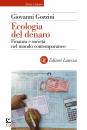 GOZZINI GIOVANNI, Ecologia del denaro Finanza e societ nel mondo...