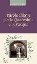 LAURITA ROBERTO, Parole chiave per la Quaresima e la Pasqua